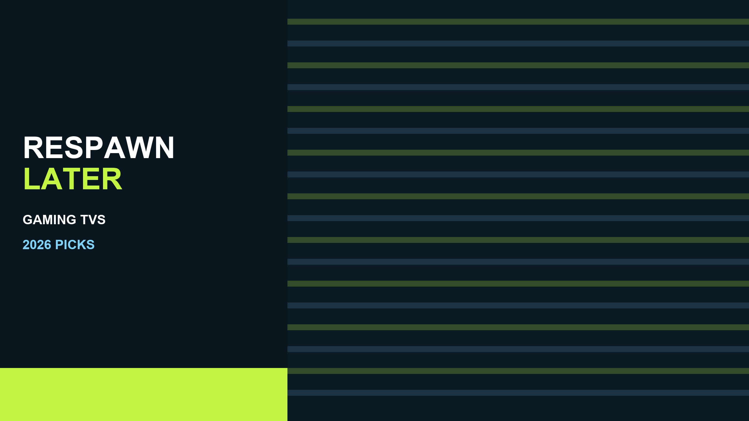 Respawn Later Tech Picks graphic for best gaming TVs 2026